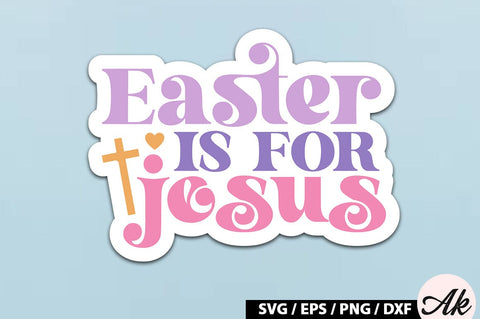 Easter is for jesus Retro Sticker SVG akazaddesign 