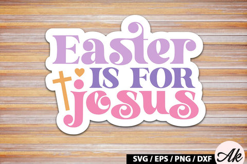 Easter is for jesus Retro Sticker SVG akazaddesign 