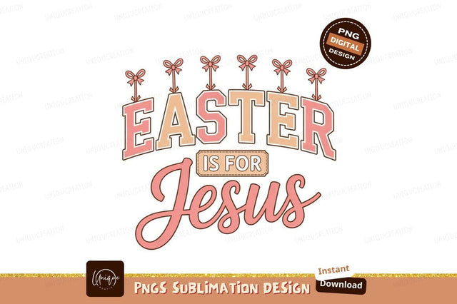 Easter Is For Jesus Sublimation Png Sublimation Designangry 