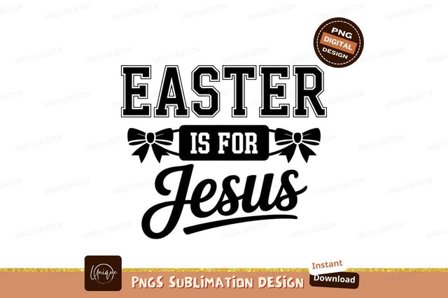 Easter Is For Jesus Sublimation Png Sublimation Designangry 