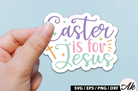 Easter is for jesus SVG Stickers SVG akazaddesign 