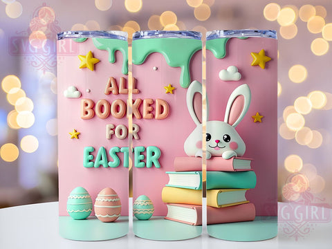 Easter Tumbler, Easter Bunny, All Booked For Easter, Tumbler Wrap, 20oz Tumbler, Sublimation Design, Spring Decor, Easter Gift Sublimation SvggirlplusArt 