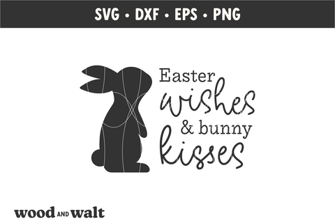 Easter Wishes & Bunny Kisses SVG | Easter Cut File SVG Wood And Walt 