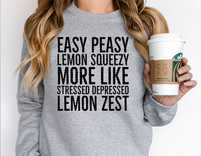 Easy Peasy Lemon Squeezy More Like Stressed Depressed Lemon Zest | Mental Health Humor PNG | Relatable Anxiety Design Sublimation Crafting After Dark 