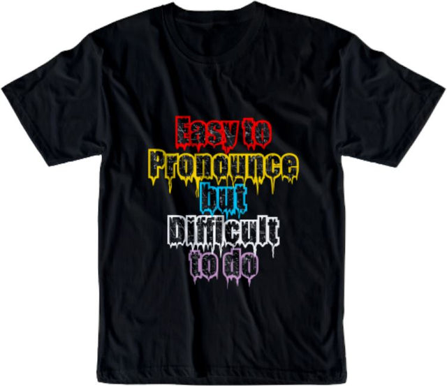 Easy To Pronounce But Difficult To Do SVG, Inspirational Quotes, Motivatinal Quote Sublimation PNG T shirt Designs, Sayings SVG, Positive Vibes, SVG D2PUTRI Designs 