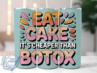 Eat Cake Funny 20oz Tumbler, Eat Cake Wrap, Humor Sublimation Design, Sarcastic Quote PNG, Sassy Tumbler Wrap, 20oz Tumbler Sublimation ToriDesigns 