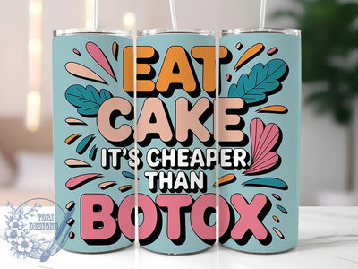 Eat Cake Funny 20oz Tumbler, Eat Cake Wrap, Humor Sublimation Design, Sarcastic Quote PNG, Sassy Tumbler Wrap, 20oz Tumbler Sublimation ToriDesigns 