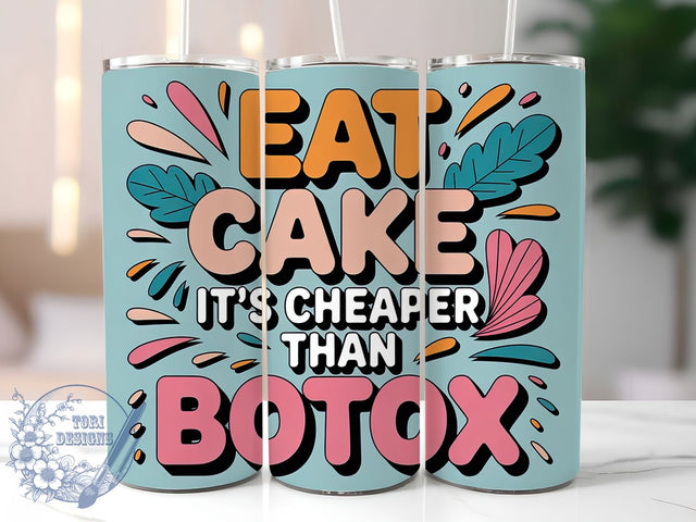 Eat Cake Funny 20oz Tumbler, Eat Cake Wrap, Humor Sublimation Design, Sarcastic Quote PNG, Sassy Tumbler Wrap, 20oz Tumbler Sublimation ToriDesigns 