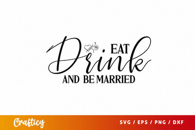 Eat drink and be married SVG Design SVG Designangry 