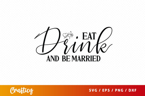 Eat drink and be married SVG Design SVG Designangry 