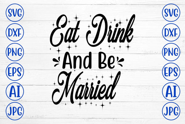 Eat Drink And Be Married SVG Syaman 