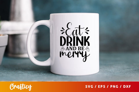Eat drink and be merry SVG Design SVG Designangry 