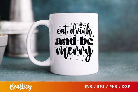 Eat Drink And Be Merry SVG Design SVG Designangry 