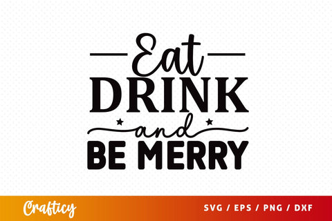 Eat drink and be merry SVG Design SVG Designangry 