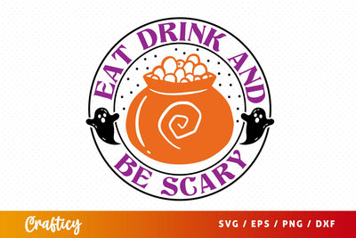 Eat drink and be scary SVG Design SVG Designangry 
