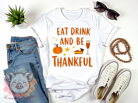 Eat Drink And Be Thankful Png, Thanksgiving , Fall, Fall Quote, Farmhouse Sign , Autumn, Pumpkin, Home Decor cut file Cricut Sublimation Lara' s Designs 
