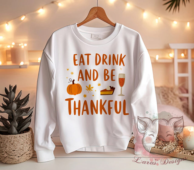 Eat Drink And Be Thankful Png, Thanksgiving , Fall, Fall Quote, Farmhouse Sign , Autumn, Pumpkin, Home Decor cut file Cricut Sublimation Lara' s Designs 