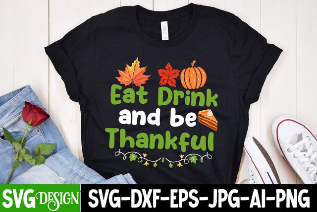 Eat Drink And Be Thankful SVG Design, Eat Drink And Be Thankful SVG Cut File, Happy Thanksgiving Sublimation Design, Happy Thanksgiving Sublimation Bundle SVG BlackCatsMedia 