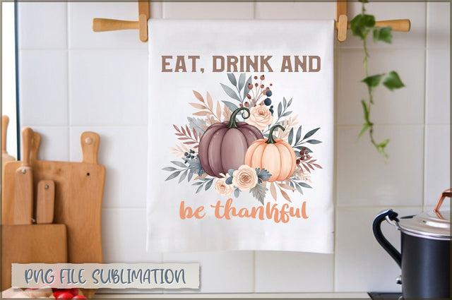 Eat, drink and be thankful Towel PNG Sublimation Shetara Begum 