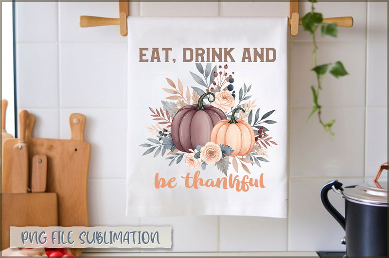 Eat, drink and be thankful Towel PNG Sublimation Shetara Begum 