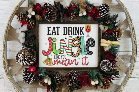 Eat Drink & Jingle Like You Mean It PNG Sublimation Sublimation CraftLabSVG 