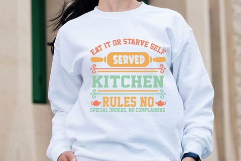 Eat It Or Starve Self Served Kitchen Rules No Special Orders. No Complaining SVG Angelina750 