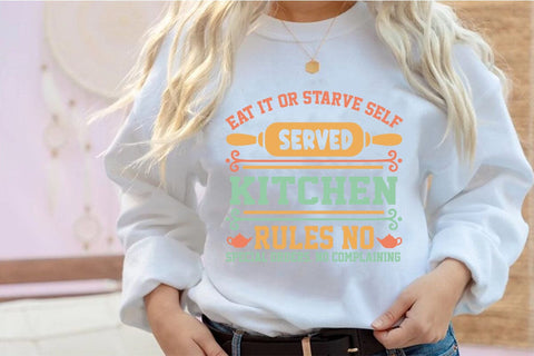Eat It Or Starve Self Served Kitchen Rules No Special Orders. No Complaining SVG Angelina750 