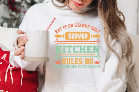 Eat It Or Starve Self Served Kitchen Rules No Special Orders. No Complaining SVG Angelina750 