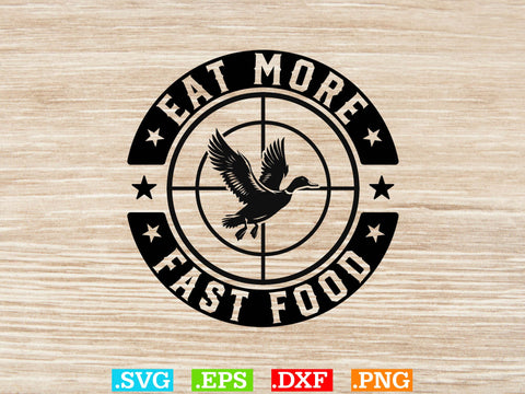 Eat More Fast Food SVG, Duck Hunting SVG, Duck Hunting SVG, Hunting Season SVG SVG Creativeart88 