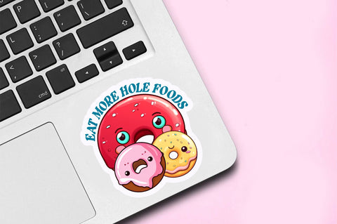 Eat more hole Sticker Design Sublimation Regulrcrative 
