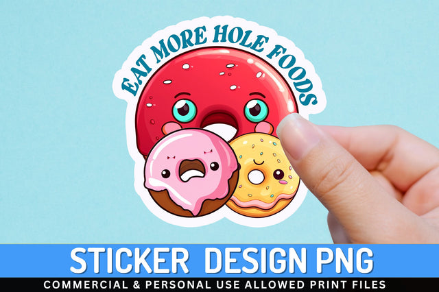 Eat more hole Sticker Design Sublimation Regulrcrative 
