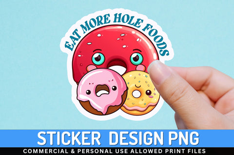 Eat more hole Sticker Design Sublimation Regulrcrative 