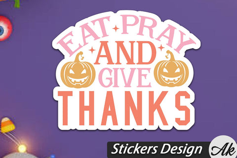 Eat Pray & Give Thanks Stickers Design SVG akazaddesign 