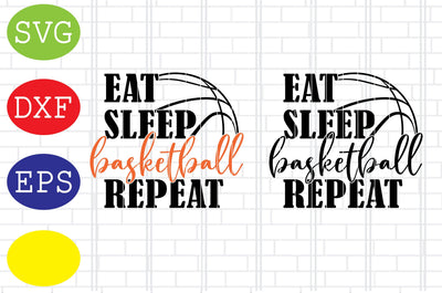 Eat Sleep Basketball Repeat Svg, Basketball Clipart, Basketball Cut Files, Sport Svg, Jpg, Eps, Dxf Files SVG DigitalSvgFiles 