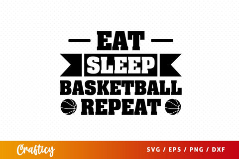 Eat sleep basketball repeat SVG Design SVG Designangry 