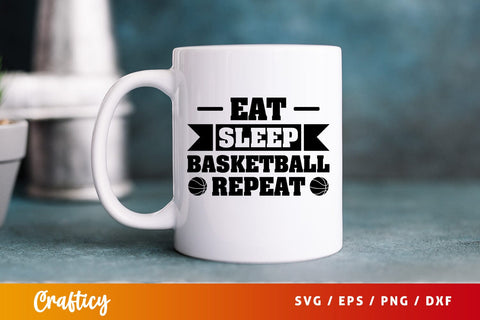 Eat sleep basketball repeat SVG Design SVG Designangry 