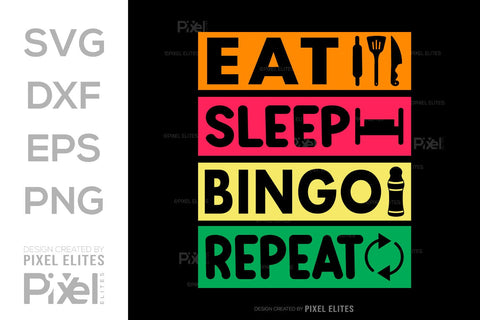 Eat Sleep Bingo Repeat SVG Bingo Game Bundle Crazy Bingo gifts Bingo Quotes Design PET 00568 SVG ETC Craft 