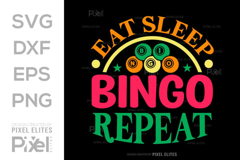 Eat Sleep Bingo Repeat SVG Bingo Game Bundle Crazy Bingo gifts Bingo Quotes Design PET 00568 SVG ETC Craft 