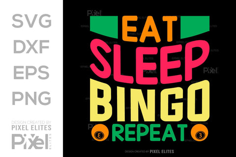 Eat Sleep Bingo Repeat SVG Bingo Game Bundle Crazy Bingo gifts Bingo Quotes Design PET 00568 SVG ETC Craft 