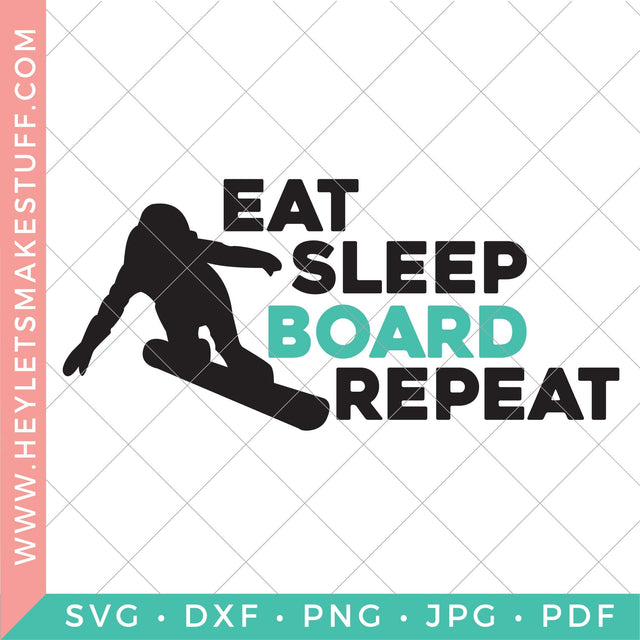 Eat Sleep Board Repeat SVG Hey Let's Make Stuff 