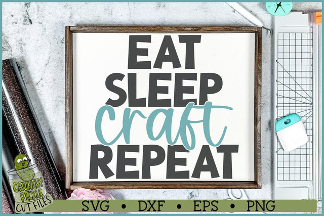 Eat Sleep Craft Repeat SVG File SVG Crunchy Pickle 