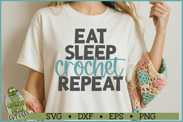 Eat Sleep Crochet Repeat SVG File SVG Crunchy Pickle 