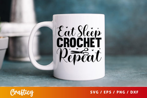 Eat sleep crochet repeat T shirt SVG Design SVG Designangry 