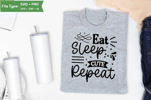 Eat Sleep Cute Repeat SVG Cut File, Baby Saying SVG Design SVGs,Quotes and Sayings,Food & Drink,On Sale, Print & Cut SVG DesignPlante 503 