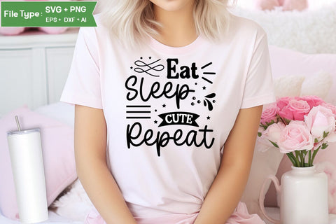 Eat Sleep Cute Repeat SVG Cut File, Baby Saying SVG Design SVGs,Quotes and Sayings,Food & Drink,On Sale, Print & Cut SVG DesignPlante 503 