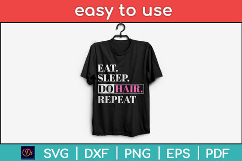 Eat Sleep Do Hair Repeat HairStylist Funny Svg Design SVG artprintfile 