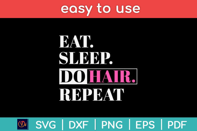 Eat Sleep Do Hair Repeat HairStylist Funny Svg Design SVG artprintfile 