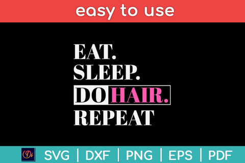 Eat Sleep Do Hair Repeat HairStylist Funny Svg Design SVG artprintfile 