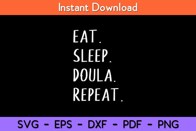Eat Sleep Doula Repeat Svg Design SVG artprintfile 