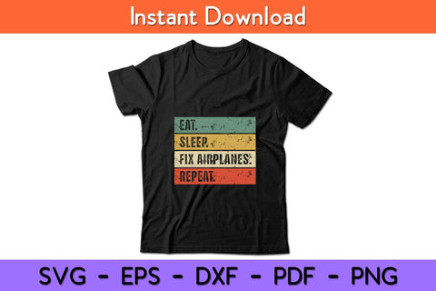 Eat Sleep Fix Airplanes Repeat Funny Aircraft Mechanic Svg Design SVG artprintfile 